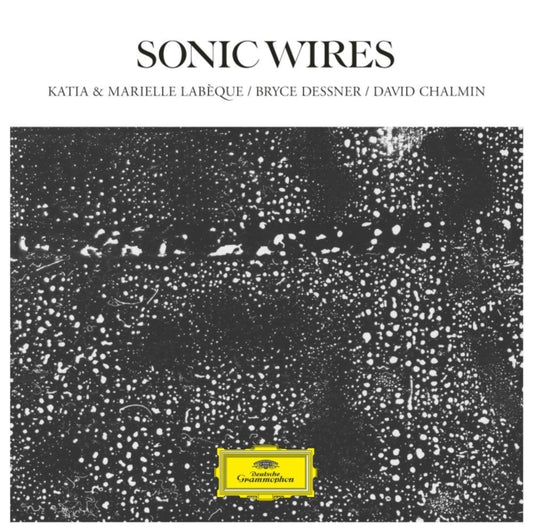 Labeque, Katia & Marielle, Bryce Dessner & David Chalmin - Sonic Wires