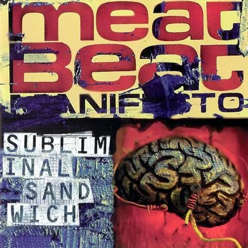 Meat Beat Manifesto - Subliminal Sandwich (Pias 40 Edition)