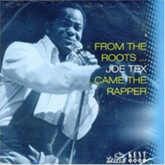Tex, Joe - From The Roots Came The Rapper