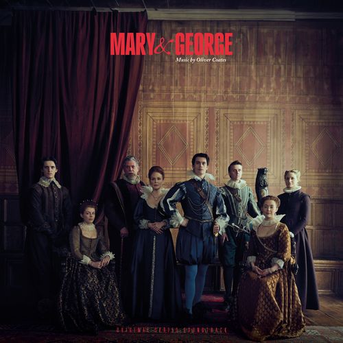 Mary & George (Original Series Soundtrack) - Music By Oliver Coates
