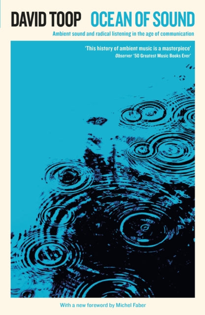 Toop, David - Ocean Of Sound : Ambient Sound And Radical Listening In The Age Of Communication