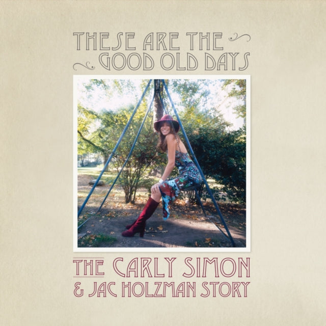 Simon, Carly - These Are The Good Old Days: The Carly Simon And Jac Holzman Story