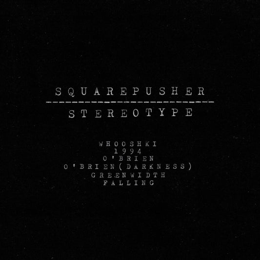 Squarepusher - Stereotype (2025 Reissue)