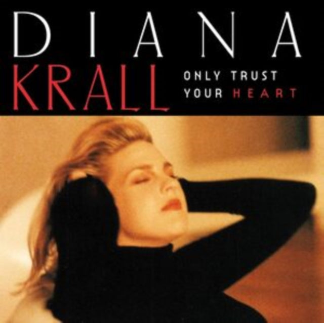Krall, Diana - Only Trust Your Heart (First Time On Vinyl!)