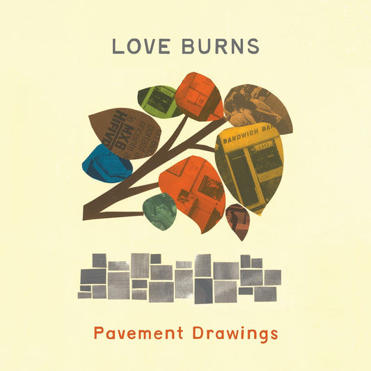 Love, Burns (Comet Gain) - Pavement Drawings