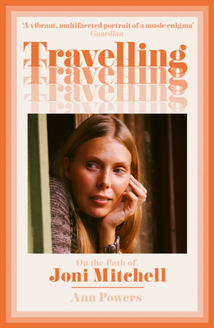 Powers, Ann - Travelling : On The Path Of Joni Mitchell