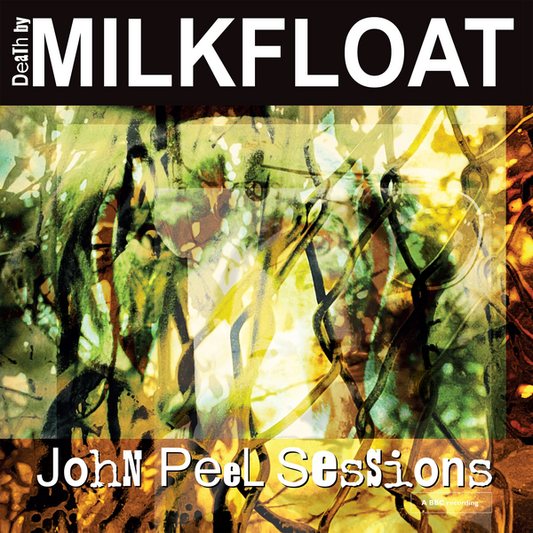 Death by Milkfloat - John Peel Sessions