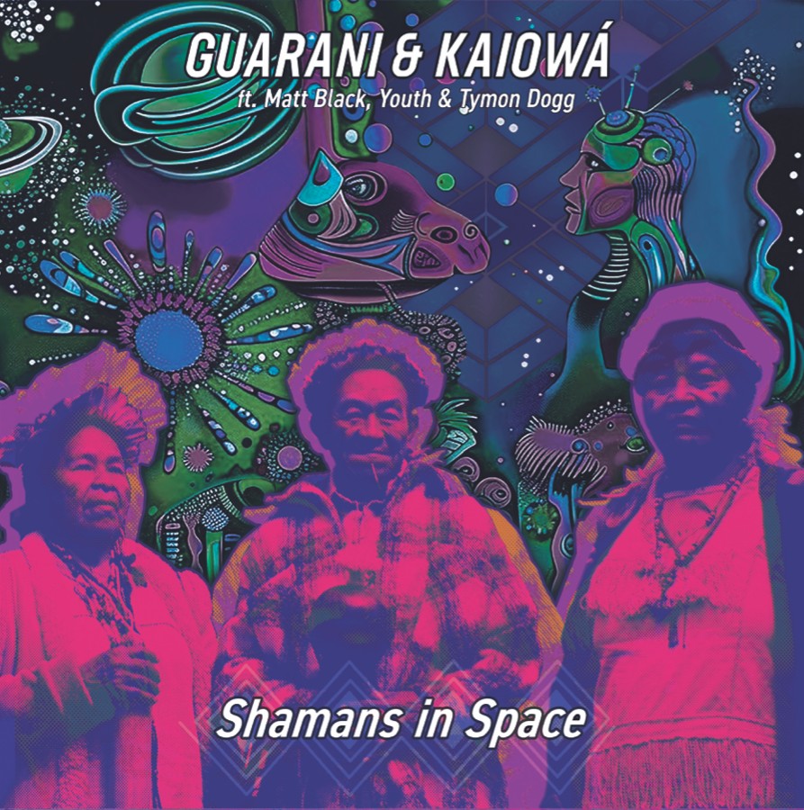Guarani & Kaiowa ft. Matt Black, Youth & Tymon Dogg - Shamans in Space (RSD 2026)