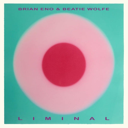 Eno, Brian & Beatie Wolfe - Liminal