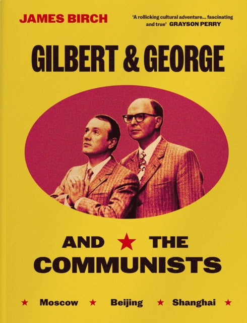 Birch, James - Gilbert & George And The Communists