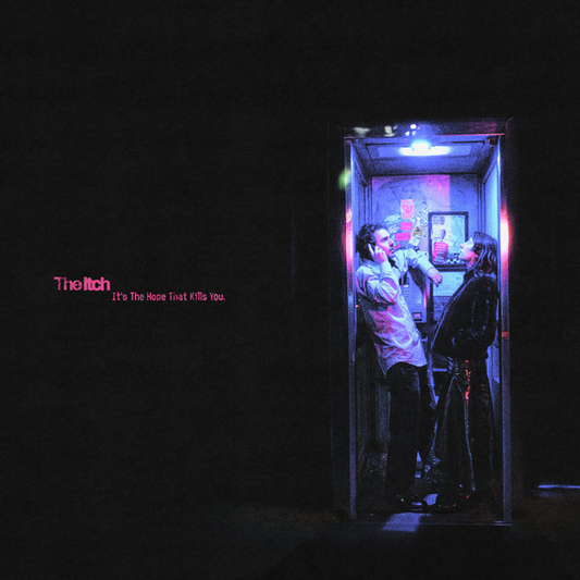 Itch, The - It’s The Hope That Kills You