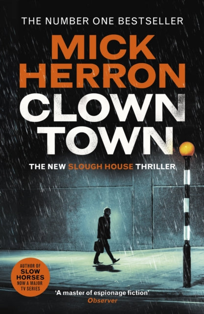 Herron, Mick - Clown Town : The new thriller in the bestselling series that inspired the hit show Slow Horses (Slough House Thriller 9)