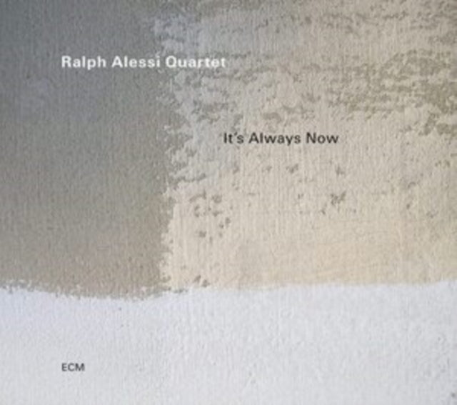 Alessi, Ralph Quartet - It's Always Now