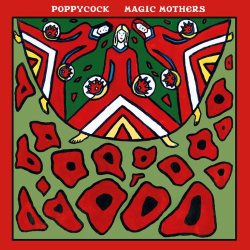 Poppycock - Magic Mothers