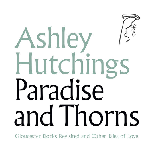 Hutchings, Ashley - Paradise and Thorns (2026 Reissue)