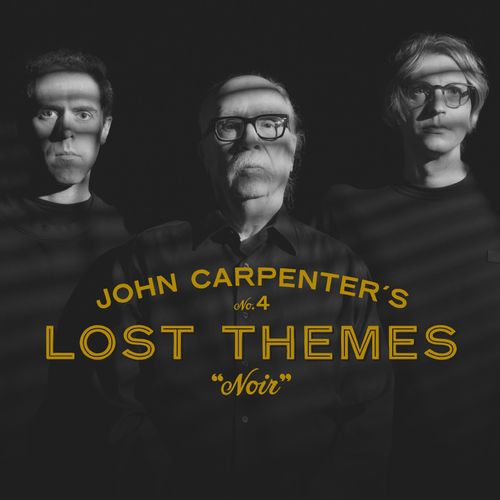 Carpenter, John, Cody Carpenter, & Daniel Davies - Lost Themes Iv: Noir