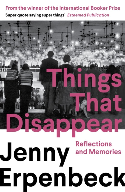 Erpenbeck, Jenny - Things That Disappear
