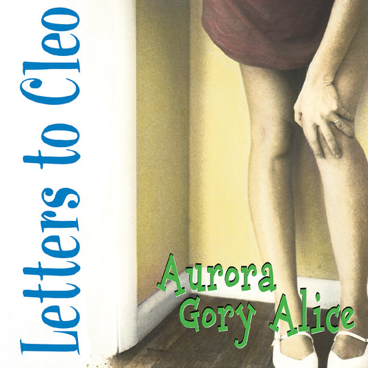 Letters to Cleo - Aurora Gory Alice (2025 Reissue)