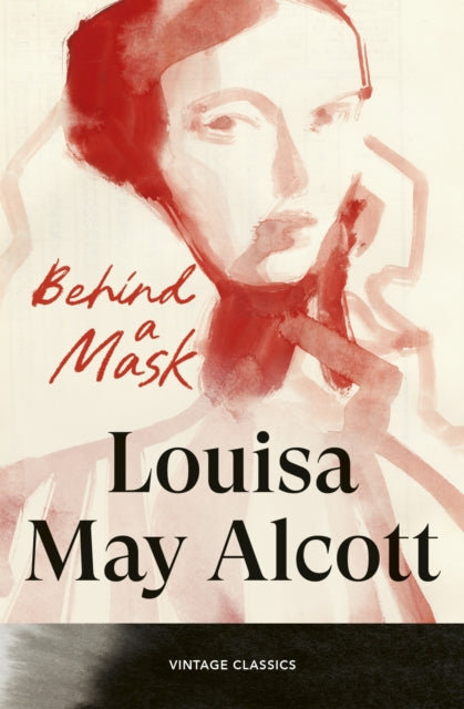 Alcott, Louisa May - Behind a Mask