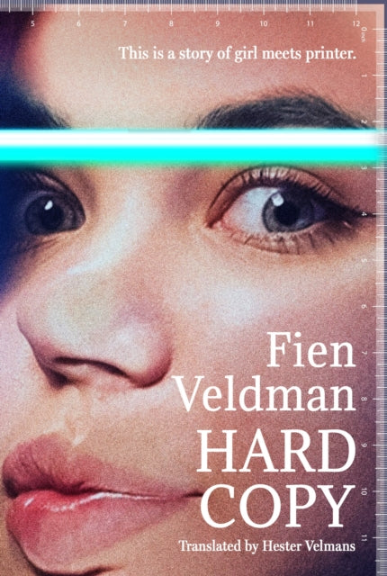 Veldman, Fien - Hard Copy: A Story Of Girl Meets Printer