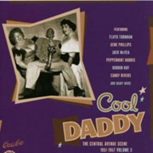 Cool Daddy: The Central Avenue Scene 1951-1957 Vol 3 - Cool Daddy: The Central Avenue Scene 1951-1957 Vol 3
