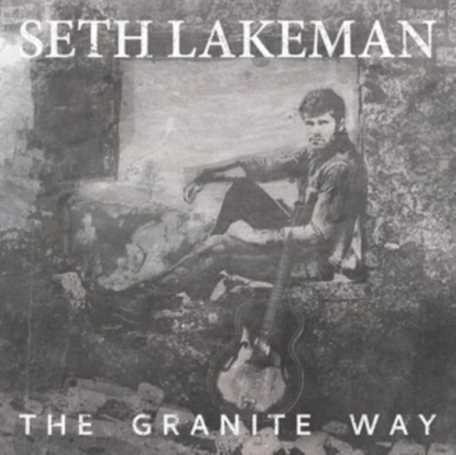 Lakeman, Seth - The Granite Way