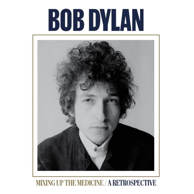 Dylan, Bob - Mixing Up The Medicine: A Retrospective