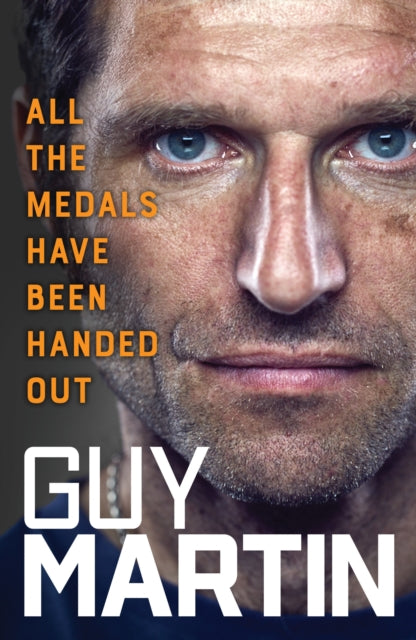 Martin, Guy - All the Medals Have Been Handed Out