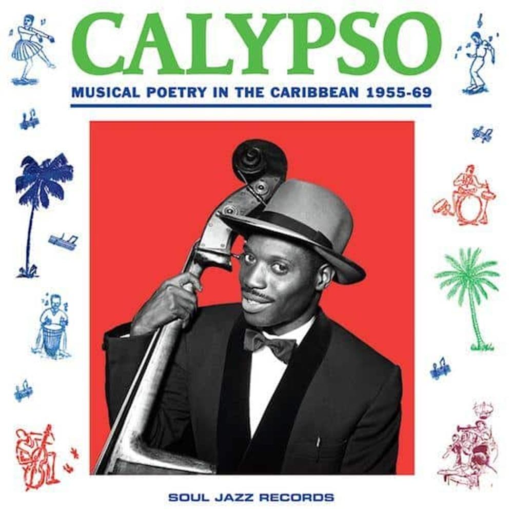 Calypso: Musical Poetry In The Caribbean - Various Artists (Soul Jazz records Presents)
