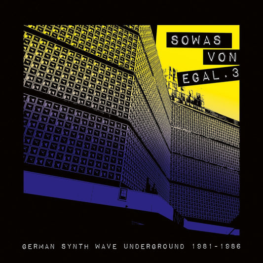 Sowas Von Egal 3 (German Synth Wave Underground 1981-1986) - Various Artists