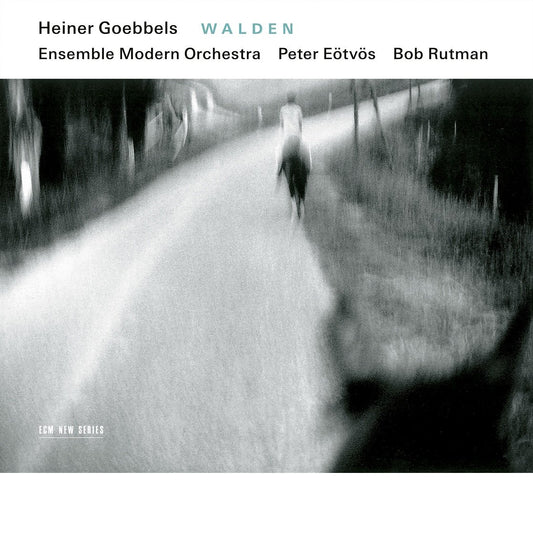 Goebbels, Heiner - Walden (Performed by Ensemble Modern Orchestra, Rob Rutman, Peter Eötvös)