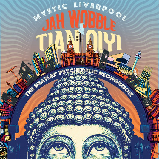Wobble, Jah & Tian Qiyi - Mystic Liverpool - The Beatles' Psychedelic Psongbook