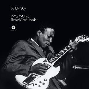 Guy, Buddy - I Was Walking Through the Woods (Chess Records Acoustic Sounds Series)