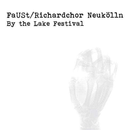 Faust (with Richardchor Neukolln) - By The Lake Festival 2018