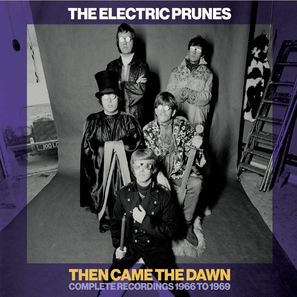 Electric Prunes, The - Then Came The Dawn: Complete Recordings 1966-1969