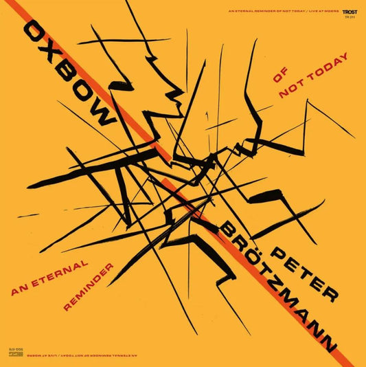 Oxbow & Peter Brotzmann - An Eternal Reminder of Not Today (recorded live at Moers)