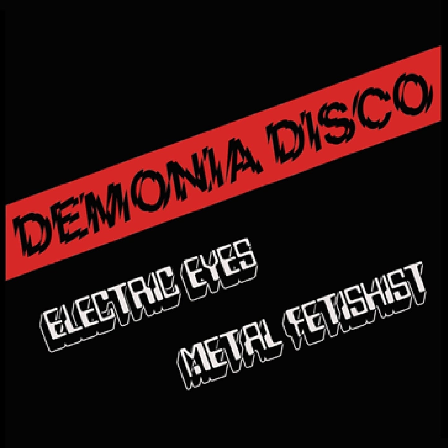 Demonia Disco - Electric Eyes / Metal Fetishist