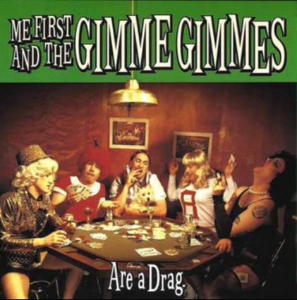 Me First and the Gimme Gimmes - Are A Drag