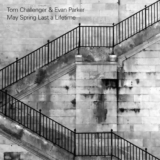 Challenger, Tom & Evan Parker - May Spring Last a Lifetime