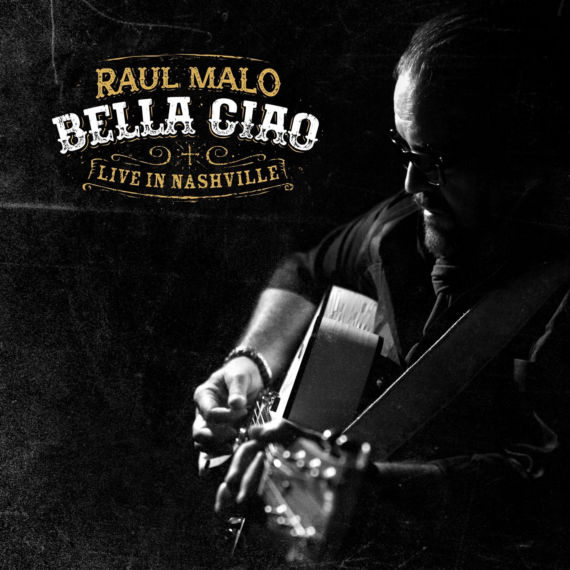 Malo, Raul - Bella Ciao: Live in Nashville