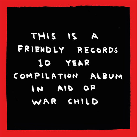 Friendly Recordings x War Child - Various Artists