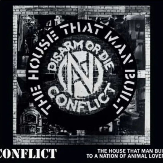 Conflict - The House That Man Built / To A Nation Of Animal Lovers