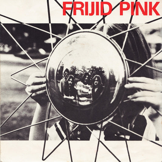 Frijid Pink - The Singles Collection