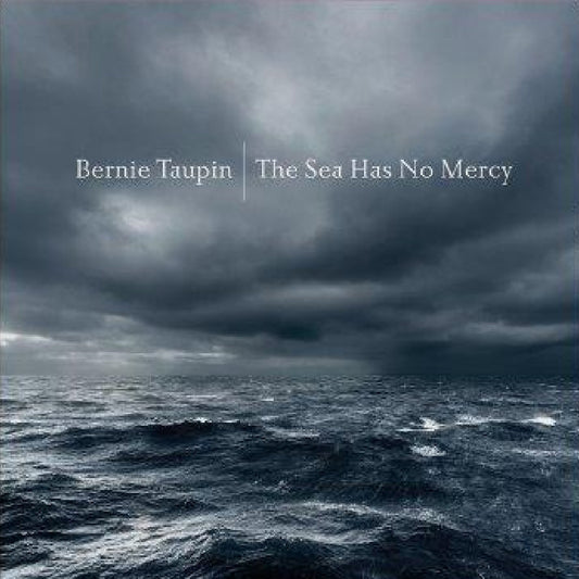 Taupin, Bernie - The Sea Has No Mercy
