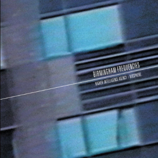 Higher Intelligence Agency - Birmingham Frequencies