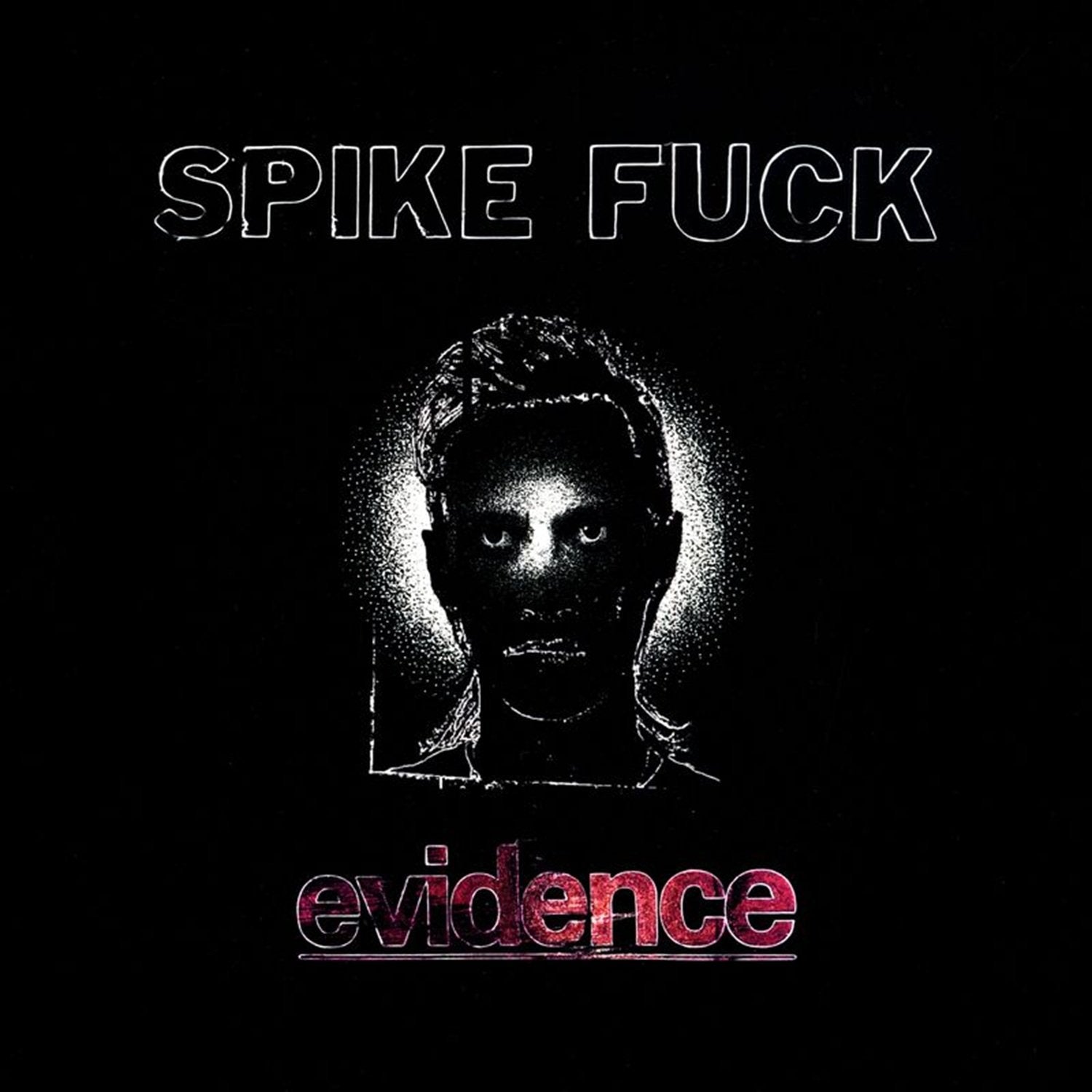 Fuck, Spike - evidence