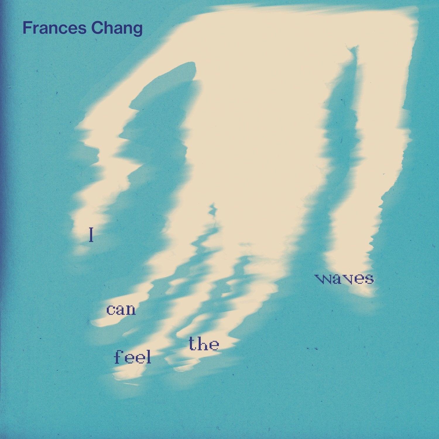 Chang, Frances - I Can Feel The Waves