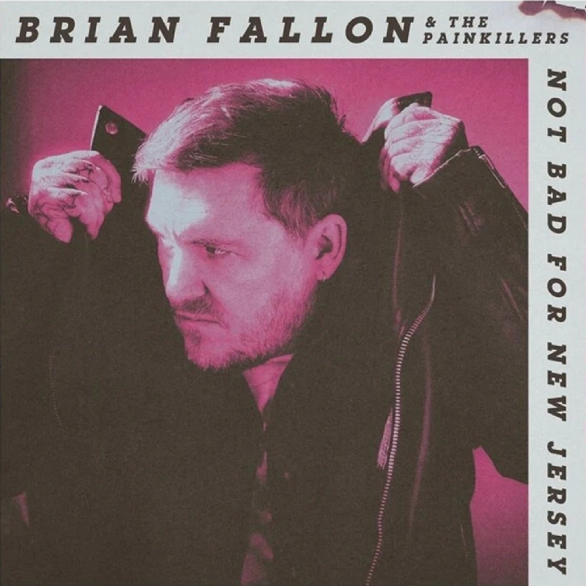 Fallon, Brian (The Gaslight Anthem) - Not Bad For New Jersey