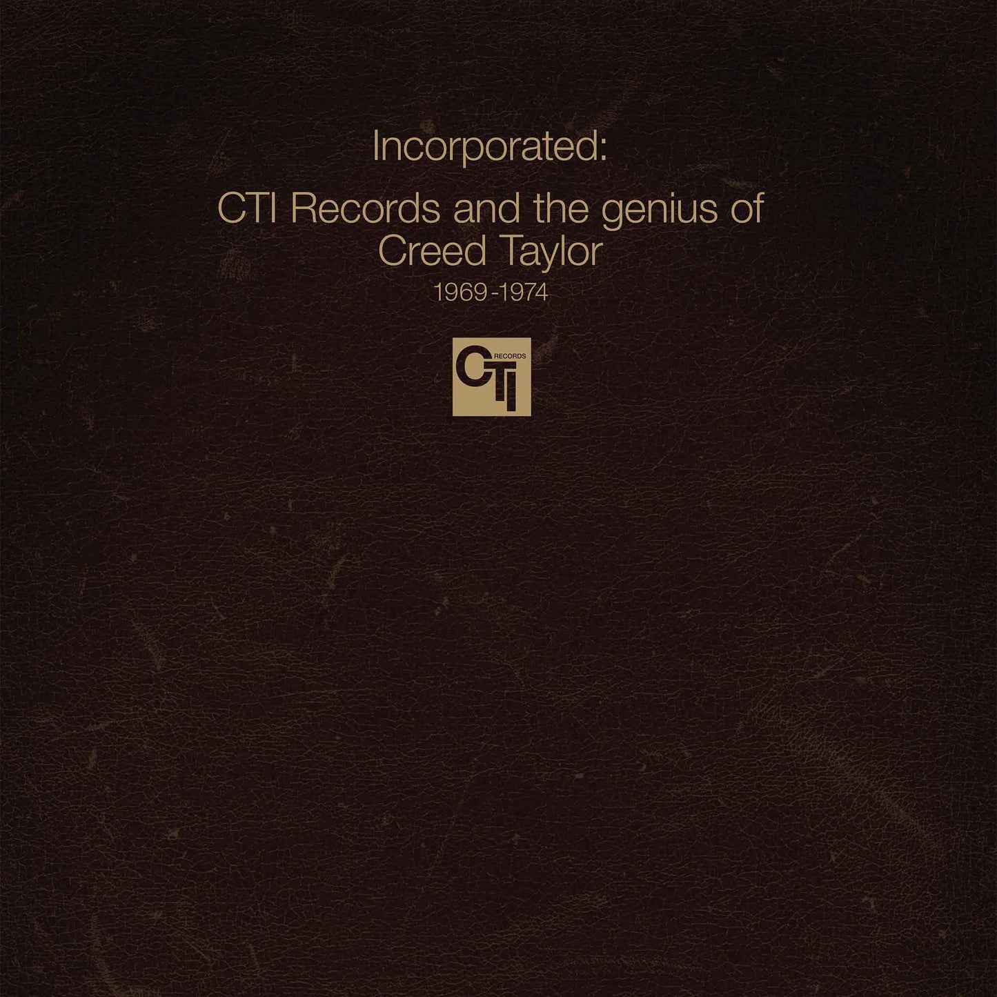Incorporated! CTI Records And The Genius Of Creed Taylor - Various Artists