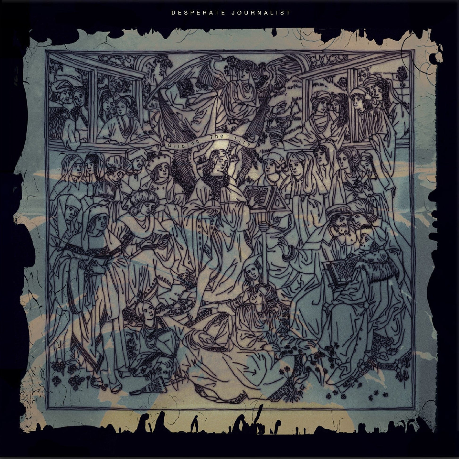 Desperate Journalist - Gilding the Lily